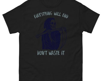 Everything Will End Reaper Unisex Tee