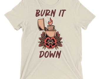 Burn It Down Unisex Printed T-Shirt