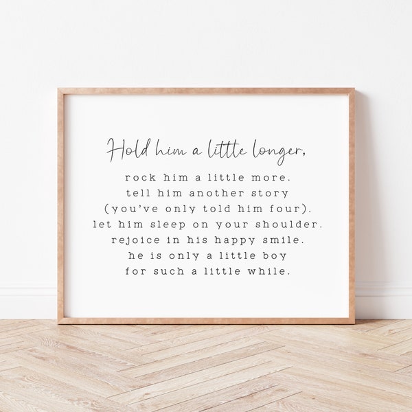 Hold Him a Little Longer Sign. Nursery Wall Art. Baby Boy Nursery Decor. Baby Shower Gift. Nursery Decor. Playroom Wall Decor.