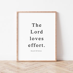 The Lord Loves Effort Print. Russell M Nelson Quote. LDS Wall Decor. Inspirational Wall Art. Lds Gifts. Mormon Art. Office Wall Decor.
