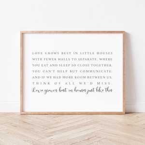 Love Grows Best in Little Houses Sign. Wedding Gift. Family Quote Print. Home Wall Decor. Lyrics Wall Art. Family Gift.