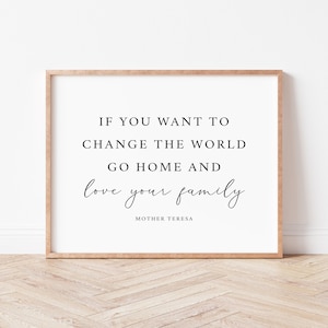 Go Home and Love Your Family. Mother Teresa Quote. Inspirational Wall Art. Family Wall Decor. Family Sign. Family Quote Print.