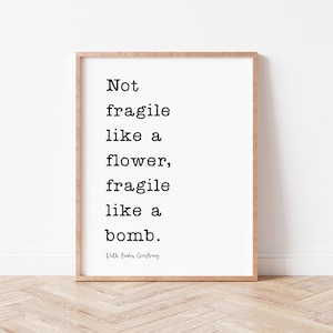 Ruth Bader Ginsburg Quote. Feminist Print. Inspirational Wall Art. Motivational Wall Decor. RBG Art. Not Fragile Like A Flower.