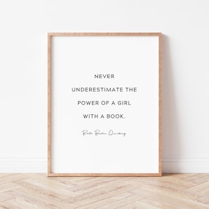 Ruth Bader Ginsburg Quote. Feminist Print. Inspirational Wall Art. Motivational Wall Decor. RBG Art. Never Underestimate A Girl With A Book.
