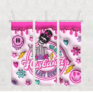 3D On My Husband&#39;s Last Nerve - SUBLIMATION TRANSFER for 20 oz Skinny Tumbler