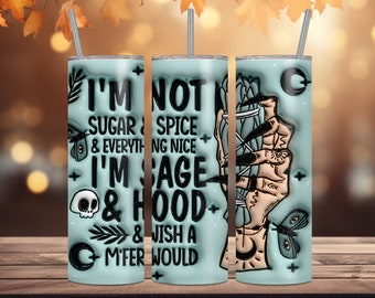 Könnte beinhalten: Drei hellblaue Edelstahlbecher mit Strohhalm. Die Becher haben ein Design mit dem Text "I'M NOT SUGAR & SPICE & EVERYTHING NICE I'M SAGE & HOOD & WISH A M'FER WOULD" und Illustrationen.