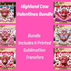NOT A DIGITAL// Highland Cow Valentine Tumbler Bundle// Sublimation Transfer// Ready To Press// 20 oz Tumbler Transfer