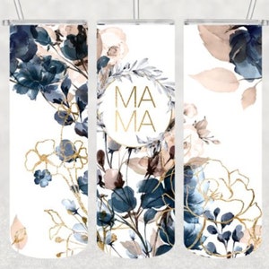 May include: Three 20 oz tumbler designs with a white background and blue and gold floral patterns. The center tumbler has the word "MAMA" in a gold circle.
