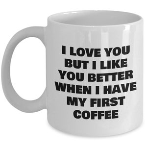 I love you coffee mug, funny I love you coffee mug, valentine day gift