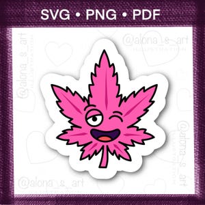 May include: A bright pink cartoon cannabis leaf sticker with a winking face, a wide smiling mouth, and black outlines. The text SVG • PNG • PDF is displayed at the top of the image, and the watermark @alona_s_art is visible in the background.