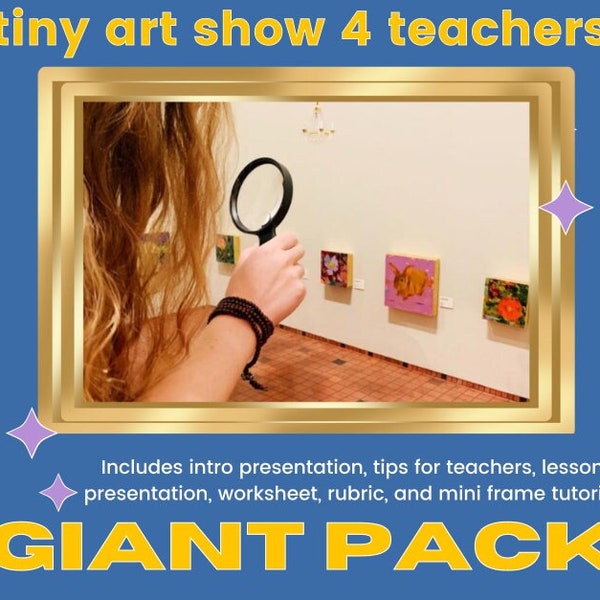 tiny art show 4 teachers: GIANT pack. Elementary, Middle, High School art lesson materials & presentations