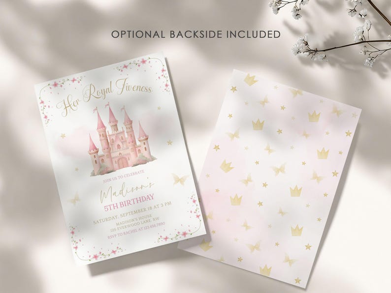May include: A princess-themed birthday invitation featuring a pink castle illustration. The invitation includes the text "Her Royal Fiveness" and details for a 5th birthday celebration. The backside of the invitation has a pattern of gold crowns and butterflies.