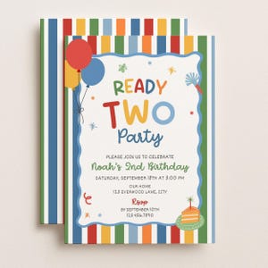 May include: A rectangular birthday invitation card featuring a colorful vertical striped border. The text reads READY TWO Party, Noah's 2nd Birthday, Saturday, September 18th at 3:00 PM, 123 Everwood Lane, City, RSVP by September 10th 123.456.7890.