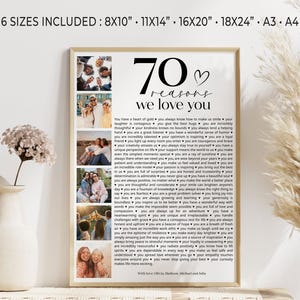 May include: A framed print with a white background and black text. The text reads "70 reasons we love you" and lists 70 reasons. The print includes several photos of people. The print is framed in a light wood frame.