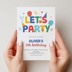 May include: A colorful birthday party invitation with the words "LET'S PARTY" in large, multi-colored letters. The invitation includes the text "OLIVER'S 6th birthday" and event details. The design features balloons, party hats, and confetti.