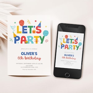 May include: A birthday party invitation and a smartphone displaying the same design. The invitation reads "LET'S PARTY" in colorful letters, with details for Oliver's 6th birthday. The phone shows the same design.