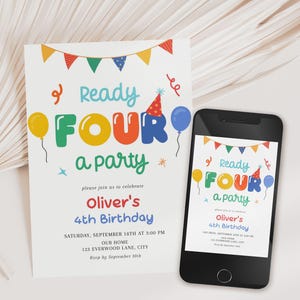 Puede incluir: Una invitación de fiesta de cumpleaños y un teléfono inteligente que muestra el mismo diseño. La invitación dice "Ready FOUR a party" con texto colorido y globos. La invitación es para el 4º cumpleaños de Oliver.