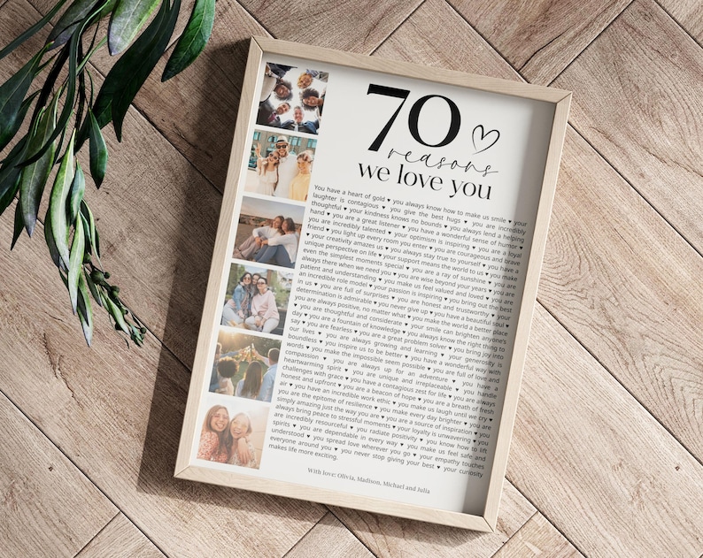 May include: A framed print with a white background and black text that reads "70 reasons we love you". The print features a heart symbol and several photos of people.