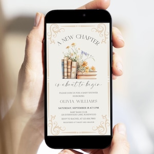 May include: A mobile phone screen shows a baby shower invitation. The design includes the text "A New Chapter is about to begin" and a watercolour illustration of books and flowers. The invitation provides the honoree's name, date, time, and venue.