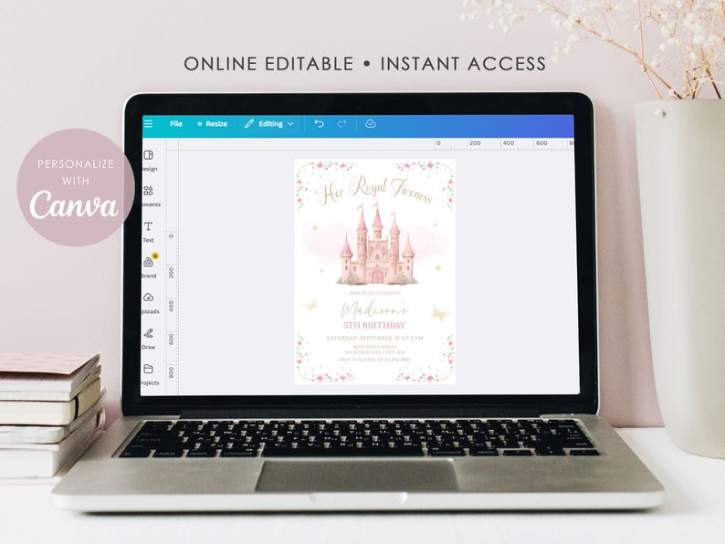May include: A laptop screen shows a pink princess-themed birthday invitation. The invitation features a castle illustration, the text "Her Royal Highness," and the name "Madison." The screen also shows the Canva logo and the text "ONLINE EDITABLE &bull; INSTANT ACCESS."
