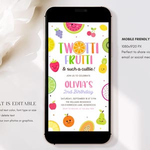 May include: A mobile-friendly digital invitation on a smartphone screen. The invitation features colorful fruit illustrations and the text "Twotti Frutti" for a 2nd birthday celebration. The invitation is editable and perfect for sharing via text, email, or social media.