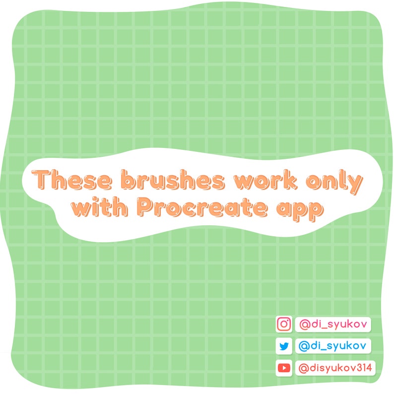 May include: A green and white checkered background with a white speech bubble that says "These brushes work only with Procreate app". Social media icons for Instagram, Twitter, and YouTube are at the bottom of the image with the usernames @di_syukov and @disyukov314.