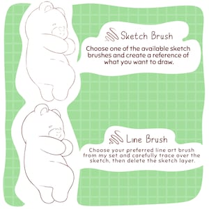 May include: A digital illustration tutorial showing two steps for drawing a cartoon bear. The first step uses a sketch brush to create a rough outline of the bear. The second step uses a line brush to trace over the sketch and create a clean line drawing.