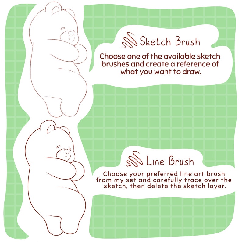 May include: A digital illustration tutorial showing two steps for drawing a cartoon bear. The first step uses a sketch brush to create a rough outline of the bear. The second step uses a line brush to trace over the sketch and create a clean line drawing.