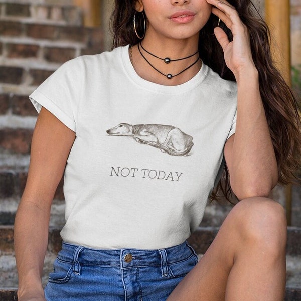 Not Today ∙ Unisex Jersey Short Sleeve Tee ∙ Greyhound lover t shirt ∙ Greyhound print ∙ Greyhounds ∙ Black and white Greyhound T shirt