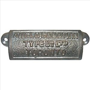 May include: A silver metal plate with the text "Anglo-Canadian Type Co. Ltd. Toronto" embossed on it.