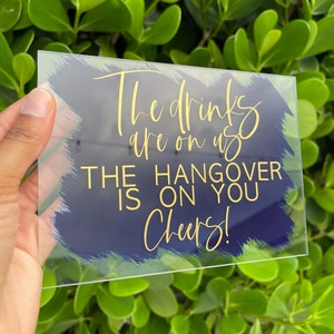 Funny Bar Wedding Sign | The Drinks Are On Us | Open Bar Acrylic Signs | Hangover Is On You | MISSY