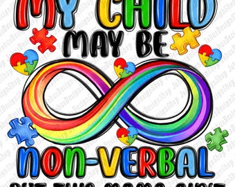 My child may be non verbal but this mama ain't png, Autism Awareness png, Autism life png, Autism png, sublimate designs download