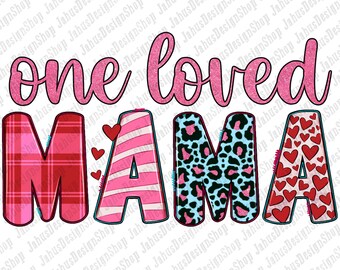 One Loved Mama PNG,Leopard Mama Clipart,Valentine Png,Mama Png,Valentine Clipart,Png Sublimation Design,Instant Download