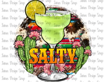 Salty PNG, Tequila Sublimation Design, Tequila Png, Margarita Png, Sublimation Design, Instant Download, Digital Print, Instant Download