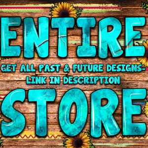 Puede incluir: Un letrero de madera con el texto "ENTIRE STORE" en letras grandes de color turquesa. El texto "GET ALL PAST & FUTURE DESIGNS - LINK IN DESCRIPTION" est&aacute; escrito en letras blancas m&aacute;s peque&ntilde;as debajo del texto principal. El letrero est&aacute; decorado con girasoles.