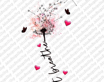 Just breathe png sublimation design download, motivational png, motivational quotes png, sublimate designs download