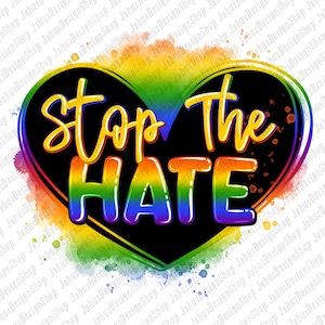 May include: A graphic design featuring a black heart shape with a rainbow gradient border. The words "Stop The Hate" are written in yellow and rainbow colors within the heart, set against a white background.