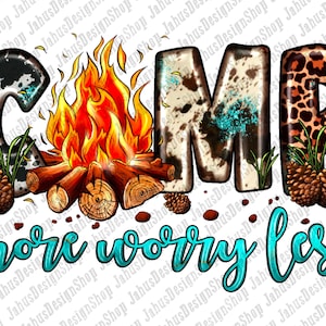 Camp More Worry Less Png Sublimation Design, Camping Png, Western Camp Life Png, Camping Clipart, Camp Fire Png, Camp Png, Digital Download