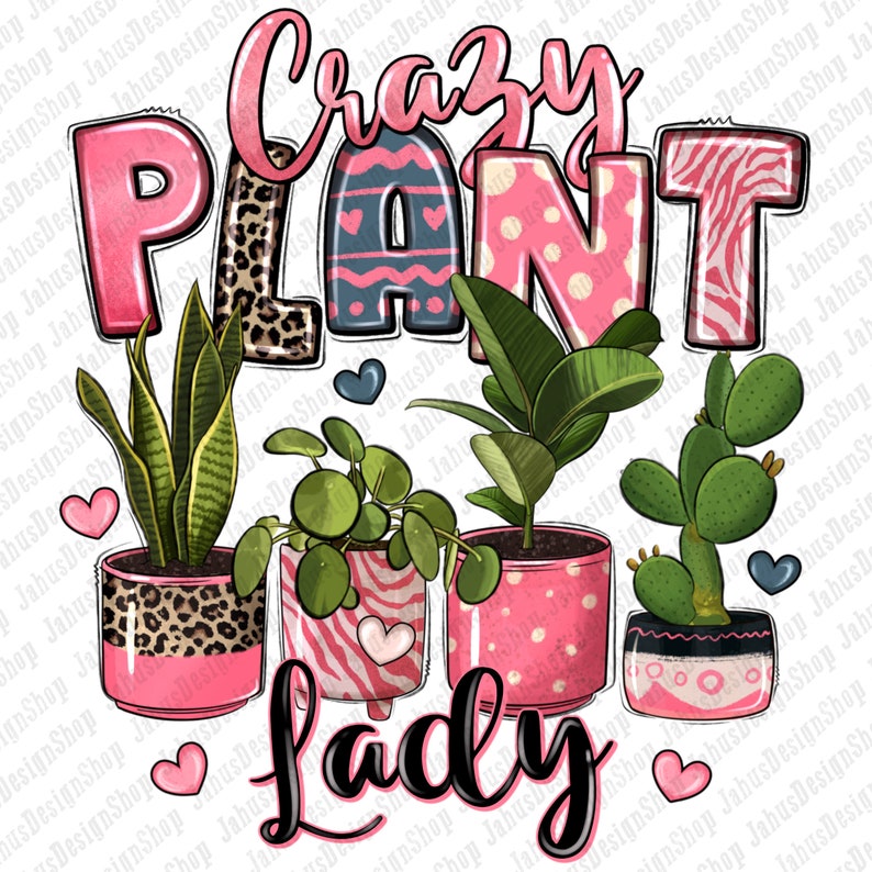 Pu&ograve; includere: Una grafica rosa e nera con il testo "Crazy Plant Lady" in un font fantasioso. La grafica presenta tre piante in vaso con vasi rosa e diversi motivi. I vasi sono decorati con cuori, stampa leopardata e strisce zebrate.