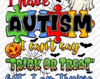 Ich habe Autismus ich kann nicht sagen trick or Treat png , Autismus Bewusstsein png , Autismus Puzzle png , Autismus Puzzle png, sublimieren Sie Designs download
