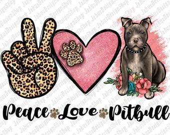 Peace Love Pitbull PNG, Leopard Png, Floral Clipart, Dog Mom PNG, Pitbull Png, Peace Love Png, Png Sublimation Design, Instant Download