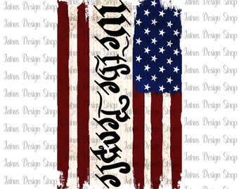 US Flag We The People Png, We The people Png,usa flag png,1776 png,Stars and Stripes Png,4th Of July Png,Sublimation Design,Digital Download