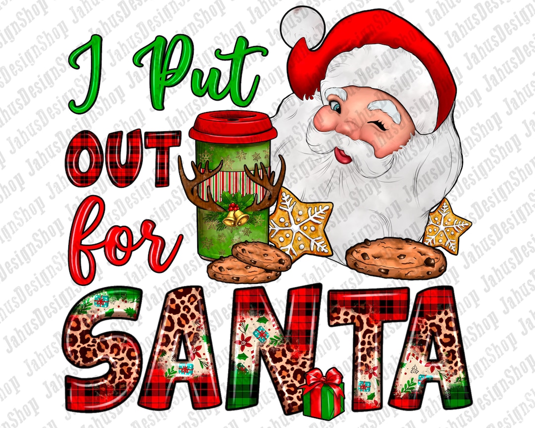 I Put Out for Santa Png
