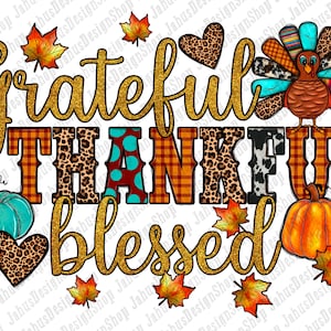 Grateful Thankful Blessed Thanksgiving Png Sublimation Design,Grateful Thankful Blessed Png,Thanksgiving Western Turkey Png,Instant Download