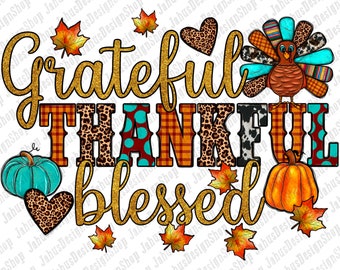 Grateful Thankful Blessed Thanksgiving Png Sublimation Design,Grateful Thankful Blessed Png,Thanksgiving Western Turkey Png,Instant Download