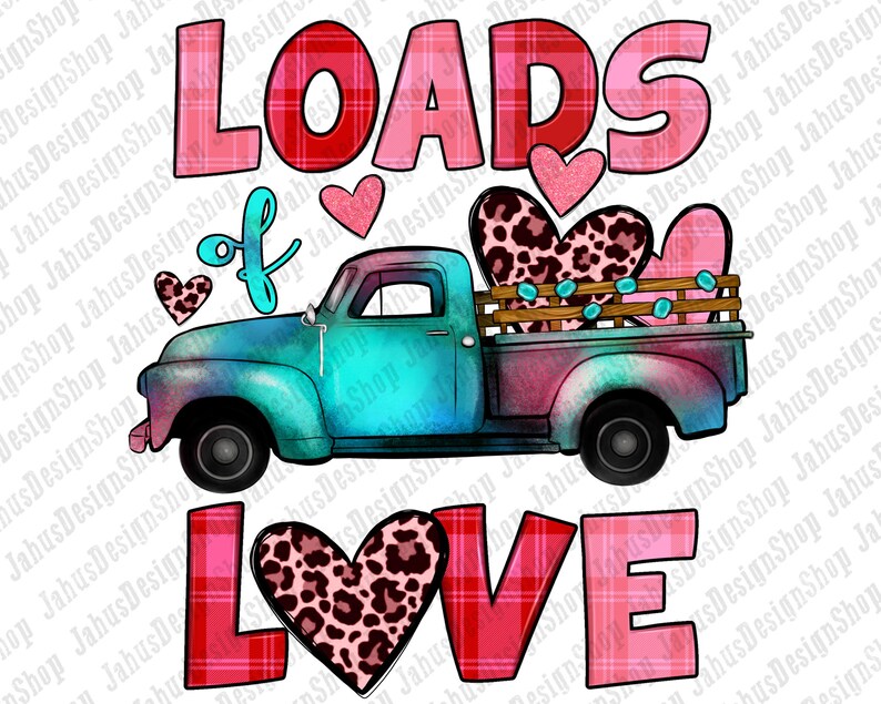 May include: A colorful graphic featuring a teal pickup truck carrying heart-shaped decorations. The text "LOADS of LOVE" is displayed in a mix of pink, red, and leopard print patterns, perfect for Valentine's Day.