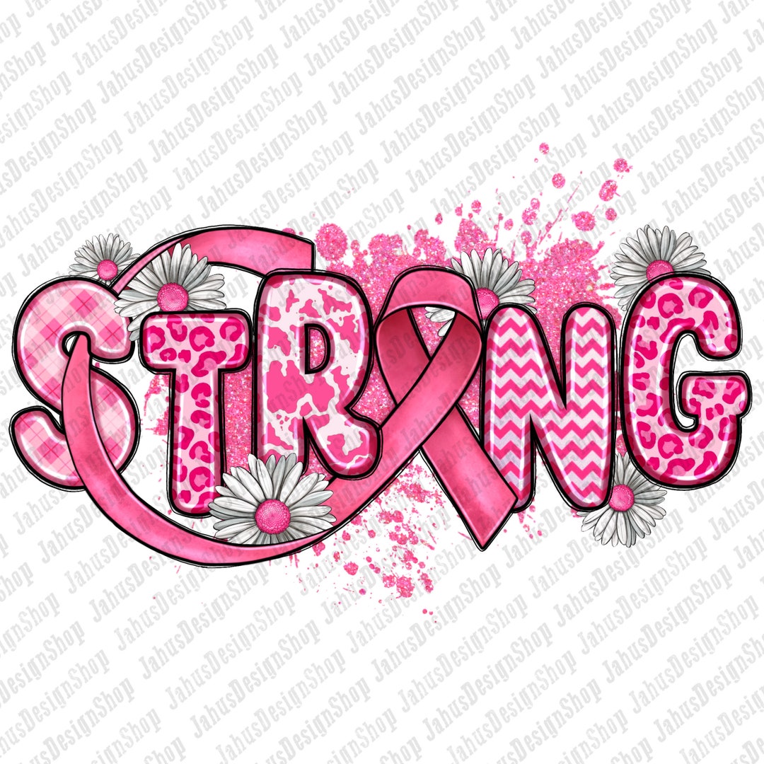 Cancer Strong Sticker Breast Cancer Strong Png Sublimation Design Download, Breast Cancer Png ...