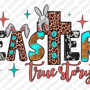 Easter True Story Png Sublimation Design, Easter Sublimation Png, Bunny Png,Easter Day Png,Easter With Cross Png, Cross Png,Digital Download