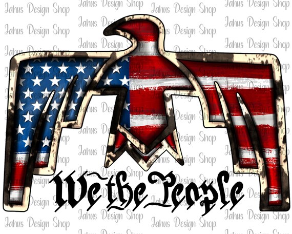 Thunderbird We The People Png,We The people Png,Thunderbird Cowhide Design,Thunderbird Png,Free Bird,Sublimation Design,Digital Download