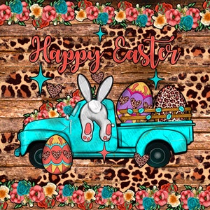 May include: A turquoise pickup truck with a white bunny rabbit in the bed, carrying three Easter eggs. The truck is on a wooden background with a leopard print pattern. The text "Happy Easter" is written in red letters above the truck.